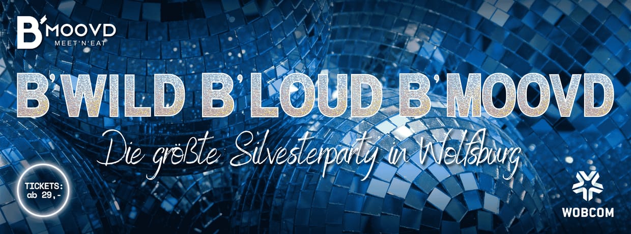 B’wild. B’loud. B’moovd.
