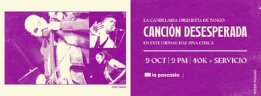 CANCION DESESPERADA CON LA CANDELARIA ORQUESTA DE TANGO PRESENTA: EN ESTE ORINAL HAY UNA CUSCA