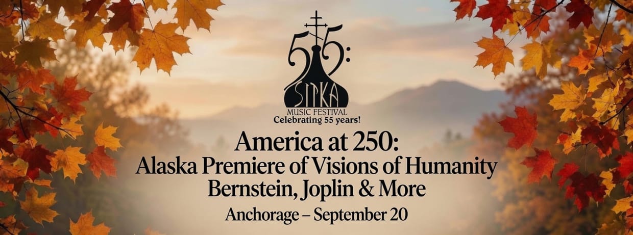 America at 250: Alaska Premiere of Visions of Humanity, Bernstein, Joplin & More