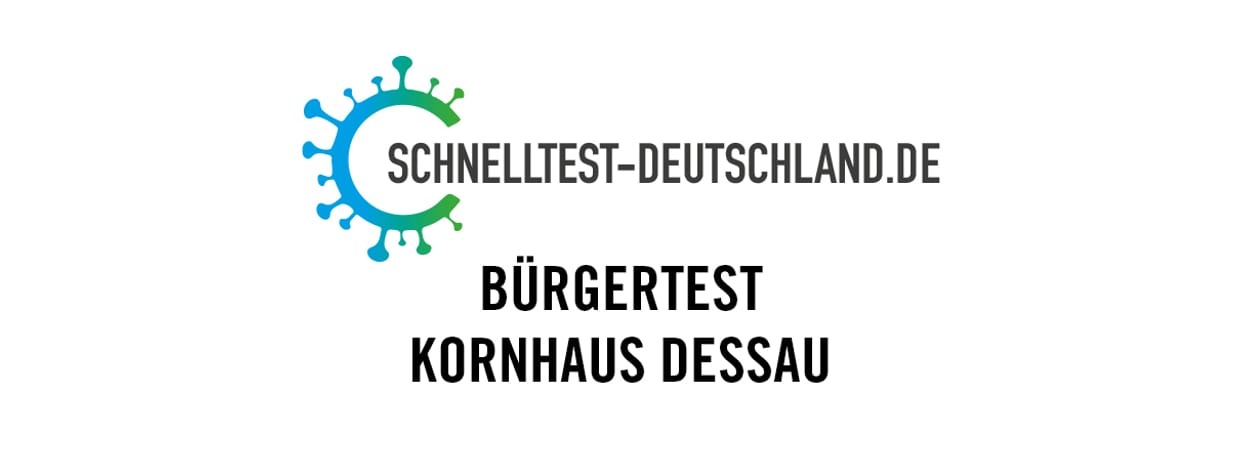 Bürgertest Kornhaus Dessau (Fr, 25.06.2021)