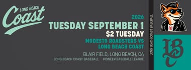 9/01/2026 Long Beach Coast vs. Modesto Roadsters, $2 Tuesday