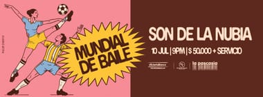 SON DE LA NUBIA PRESENTA: MUNDIAL DE BAILE