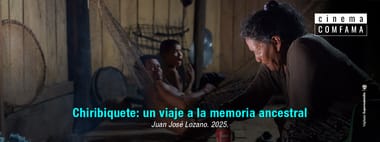 Chiribiquete: un viaje a la memoria ancestral