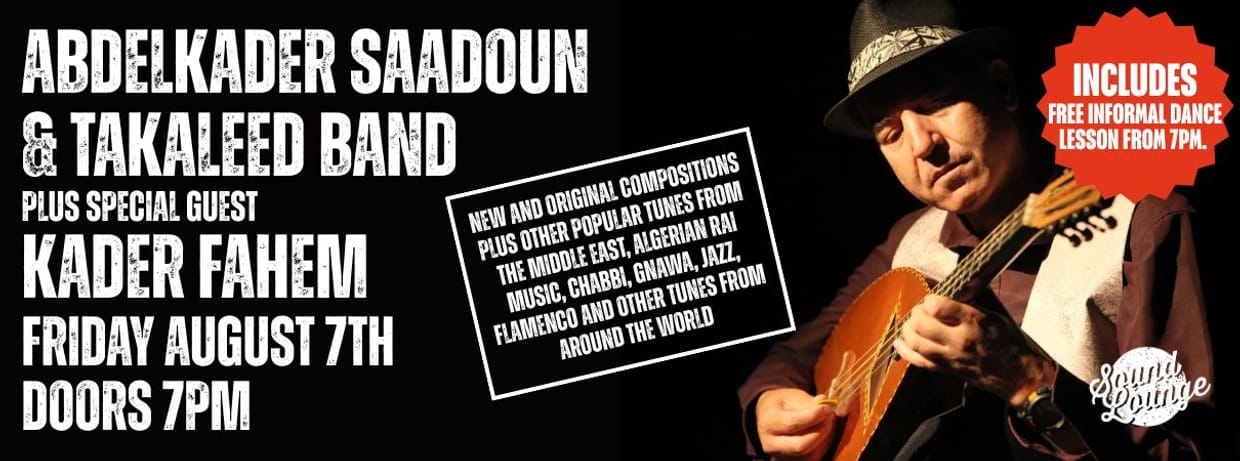 Abdelkader Saadoun & Takaleed Band plus special guest Kader Fahem