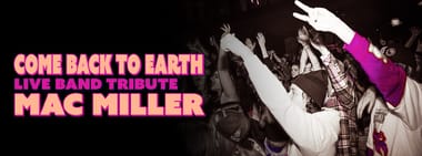 Come Back To Earth: Mac Miller Live Band Tribute