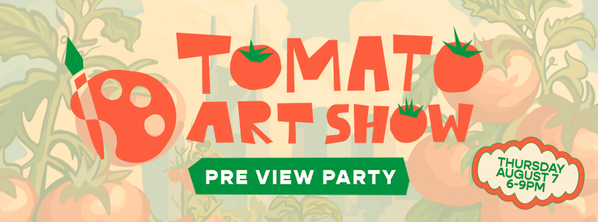 Tomato Art Show Pre View Party