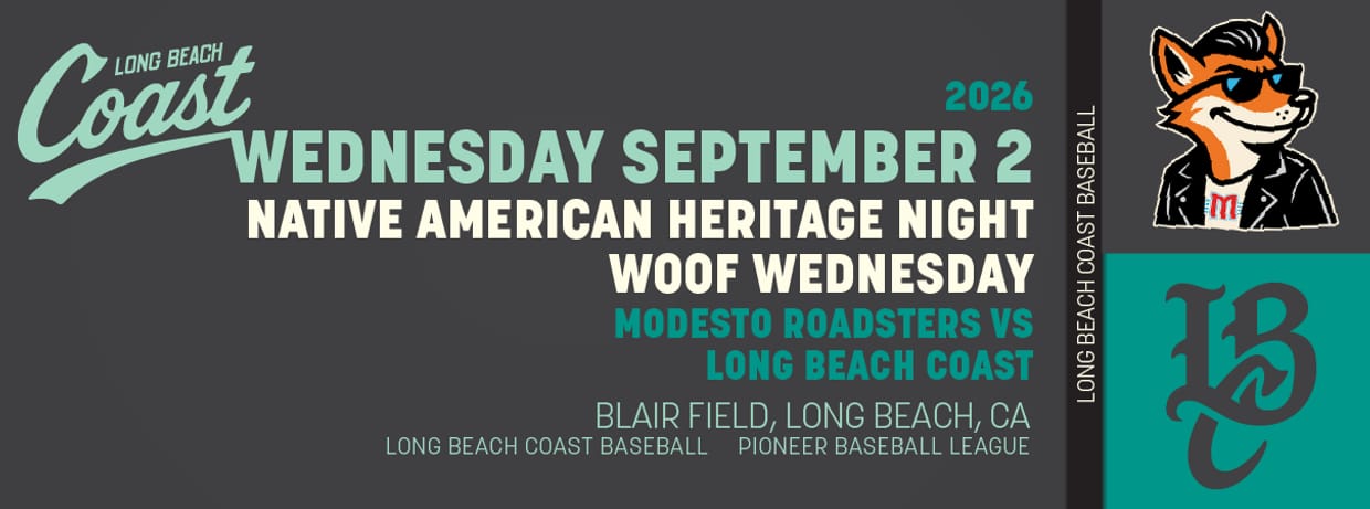 9/02/2026 Long Beach Coast vs. Modesto Roadsters, Native American Heritage Night, Woof Wednesday