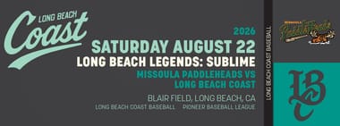 8/22/2026 Long Beach Coast vs. Missoula PaddleHeads, Long Beach Legends: Sublime