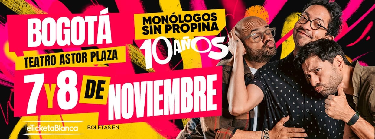 MONÓLOGOS SIN PROPINA - 10 AÑOS - (EN BOGOTÁ)