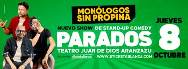 MONOLOGOS SIN PROPINA - PARADOS: SHOW DE STAND-UP COMEDY (LA CEJA)