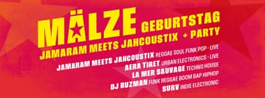 MÄLZE-GEBURTSTAG: JAMARAM MEETS JAHCOUSTIX + PARTY