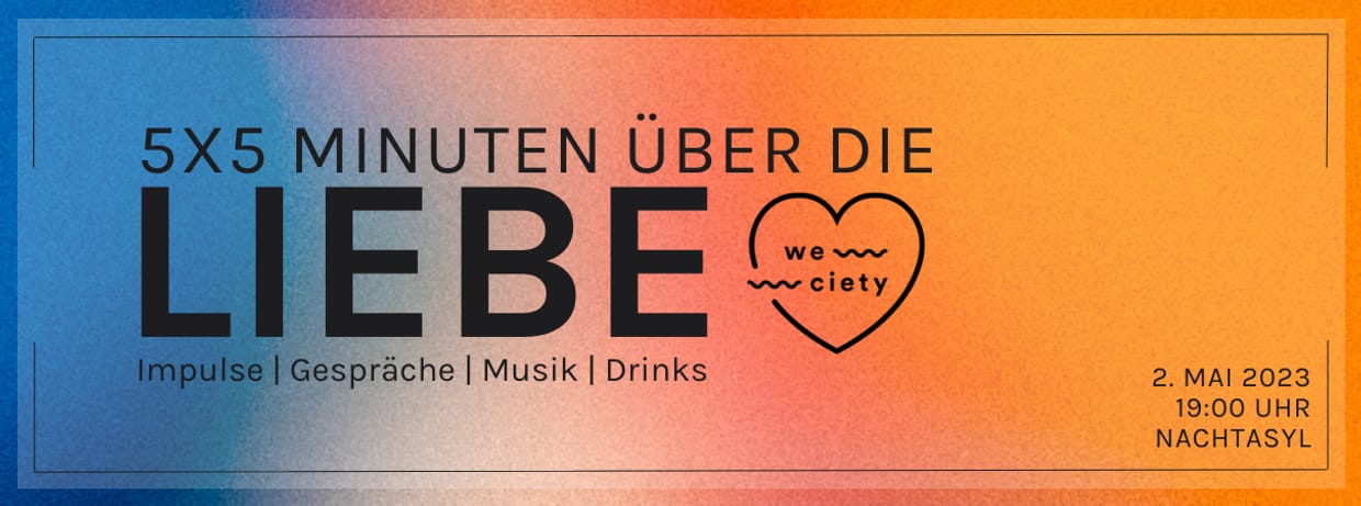 5x5 Minuten über die Liebe