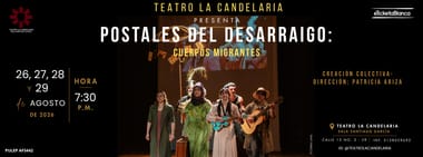 POSTALES DEL DESARRAIGO: CUERPOS MIGRANTES