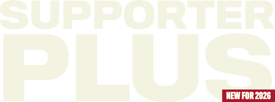 NEW FOR 2026: SUPPORTER PLUS