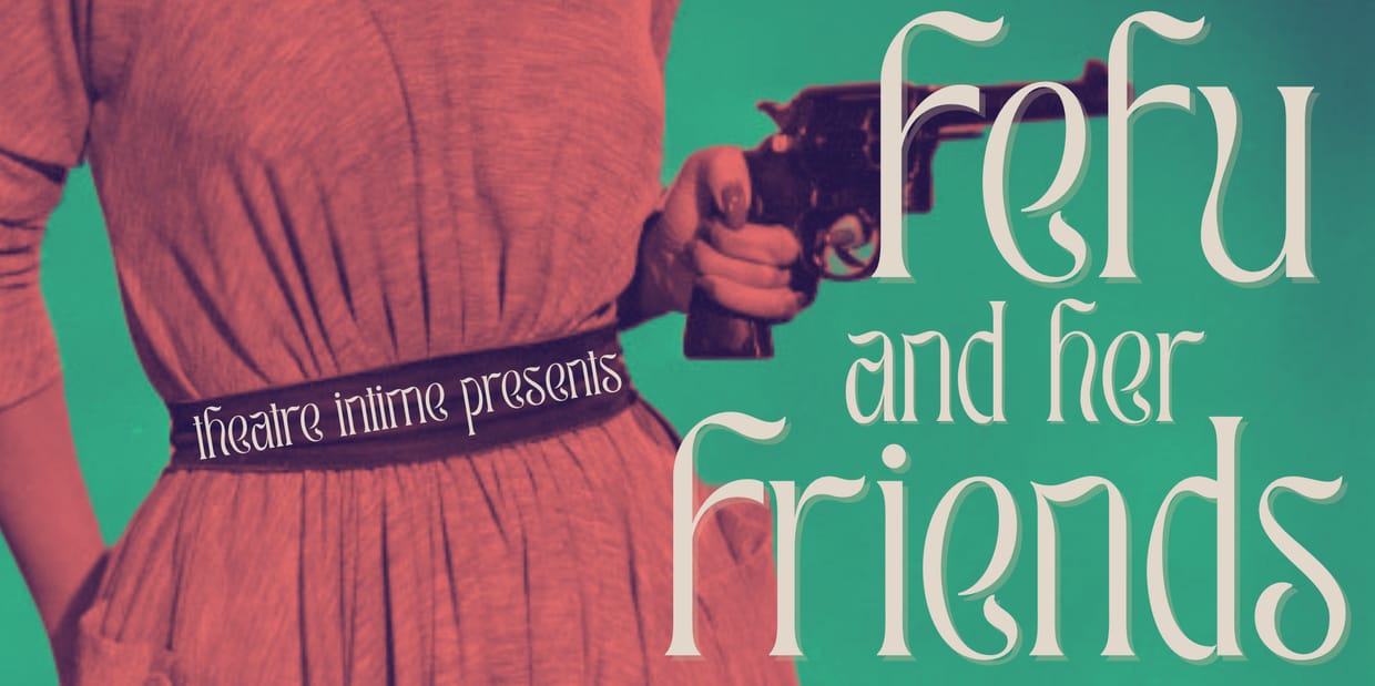 Theatre Intime Presents: Fefu and Her Friends