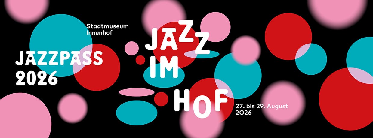 JAZZ IM HOF Festival St.Pölten ABO