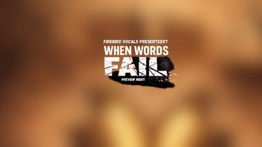 When words fail - Preview night Firebird Vocals