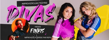 Improvizācijas teātris “DIVAS” un Fiņķis