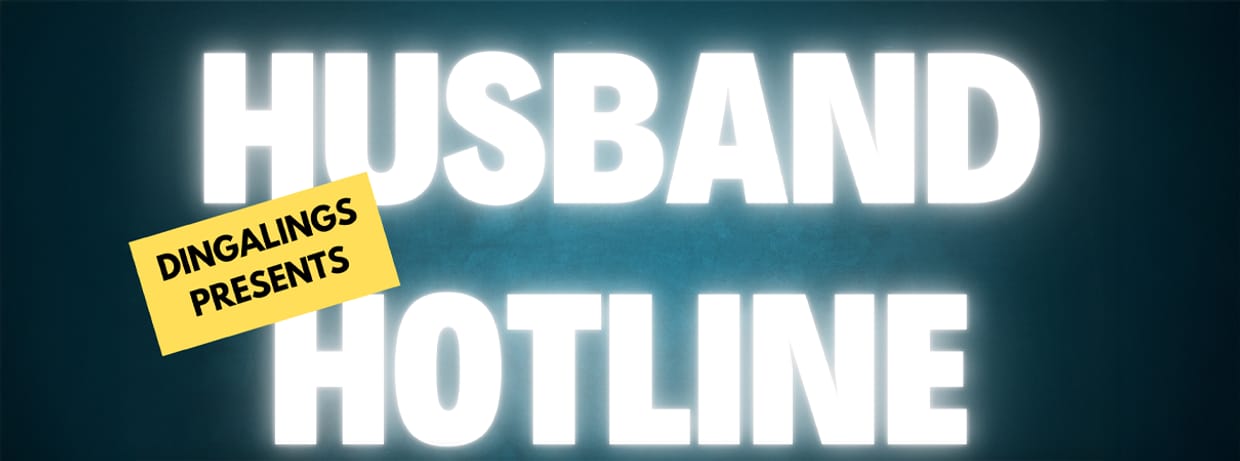 Dingalings Presents Husband Hotline