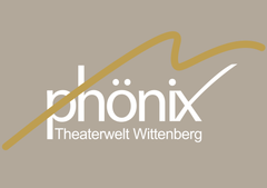 Phönix Theaterwelt Wittenberg 