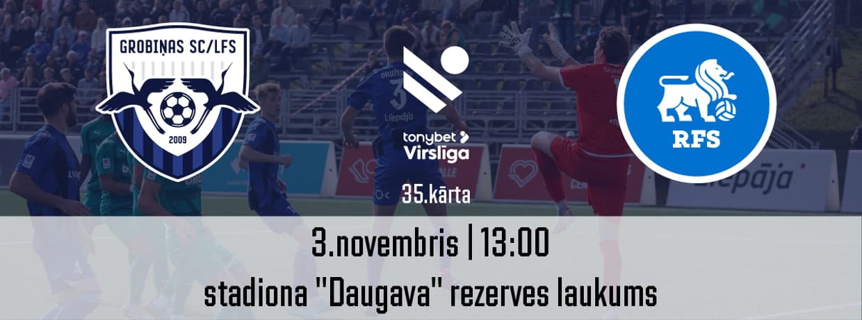 Tonybet Virslīga: Grobiņas SC/LFS - RFS
