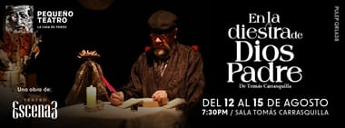 EN LA DIESTRA DE DIOS PADRE (TEATRO DE OBJETOS)