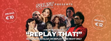 Solist Events Presents: "Replay That!" (Nijmegen)