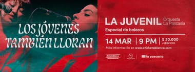 LA JUVENIL - ORQUESTA LA PASCASIA PRESENTA: LOS JÓVENES TAMBIÉN LLORAN