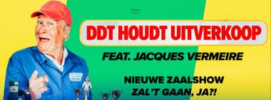 DDT - DDT houdt uitverkoop (feat. Jacques Vermeire) in Denderhoutem op 9 oktober 2026 om 20u15