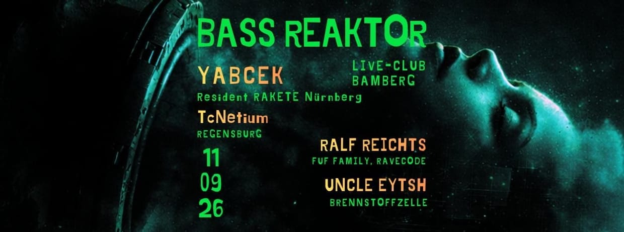 BASS REAKTOR feat. YABCEK + TCNETIUM + RALF REICHTS + UNCLE EYTSH