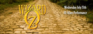 The Wizard of Oz: Youth Edition - Wednesday Morning