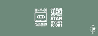 STANOVSKY /// JEDE TASTE LEICHT VERSTIMMT TOUR /// MAINZ
