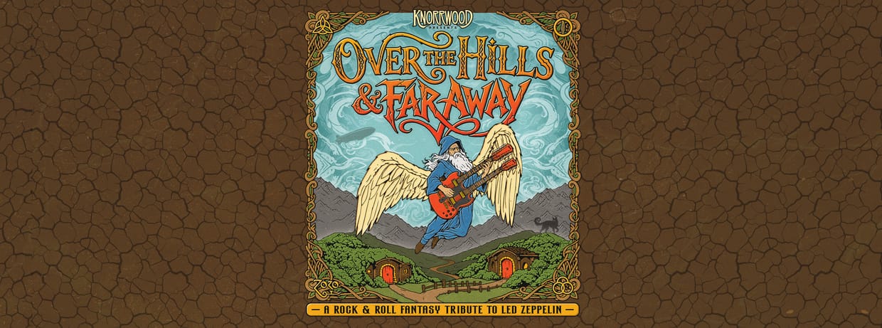 Knorrwood Presents: Over the Hills & Far Away