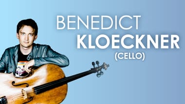 Benedict Kloeckner- Cello Magic