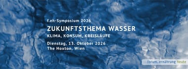 f.eh-Symposium | Zukunftsthema Wasser: Klima, Konsum, Kreisläufe