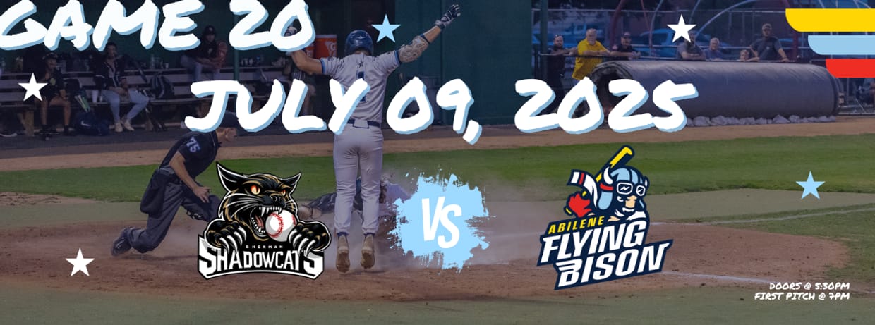 JULY 9TH - Sherman Shadowcats vs. Abilene Flying Bison