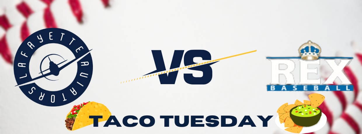 Taco Tuesday - Lafayette Aviators vs Terre Haute Rex