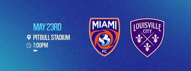 Match 6 - Miami FC vs. Louisville City FC