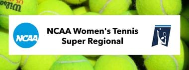 2024 NCAA D1 Women's Tennis Super Regional