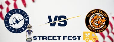 4th Annual Street Fest - Lafayette Aviators vs Illinois Valley Pistol Shrimp