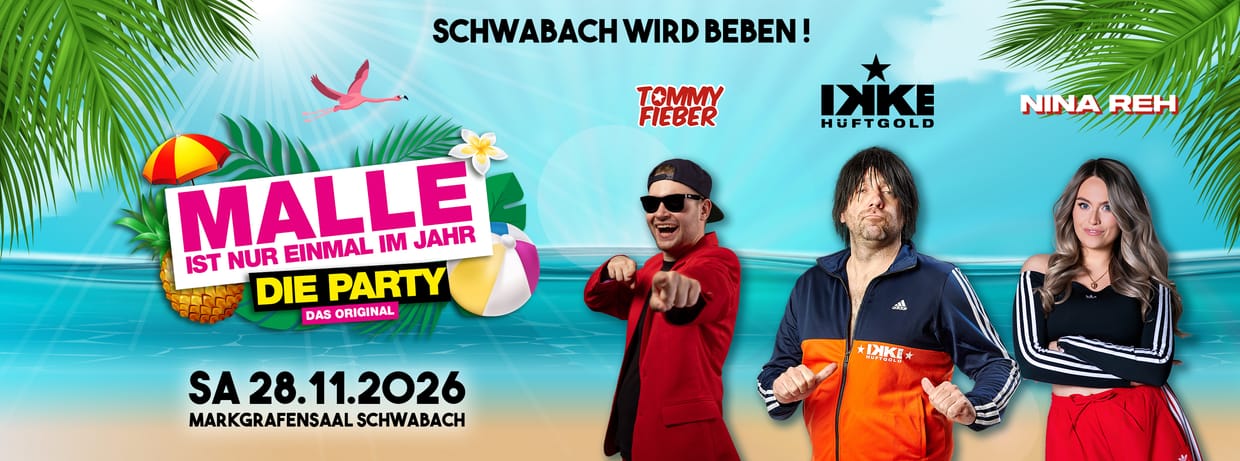 MALLE IST NUR EINMAL IM JAHR - Schwabach