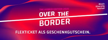 Gutscheine - Over the Border Festival
