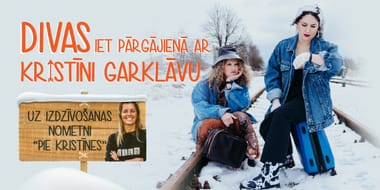 DIVAS IET PĀRGĀJIENĀ ar Kristīni Garklāvu