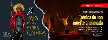 CRONICA DE UNA MUERTE ANUNCIADA (CARTAGENA) - 21 Fiesta de las Artes Escénicas