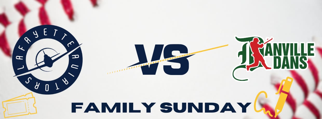 Family Sunday - Lafayette Aviators vs Danville Dans