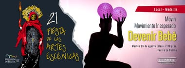 Evento Cancelado : DEVENIR BEBE - 21 Fiesta de las Artes Escénicas