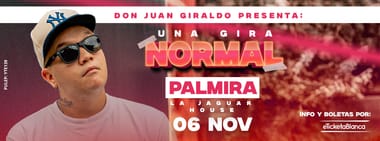 DON JUAN GIRALDO: UNA GIRA NORMAL - STAND-UP COMEDY (PALMIRA)