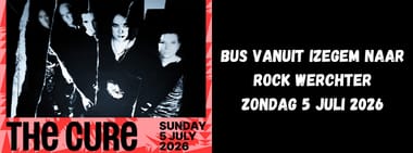 Bus naar Rock Werchter (5 juli - The Cure)