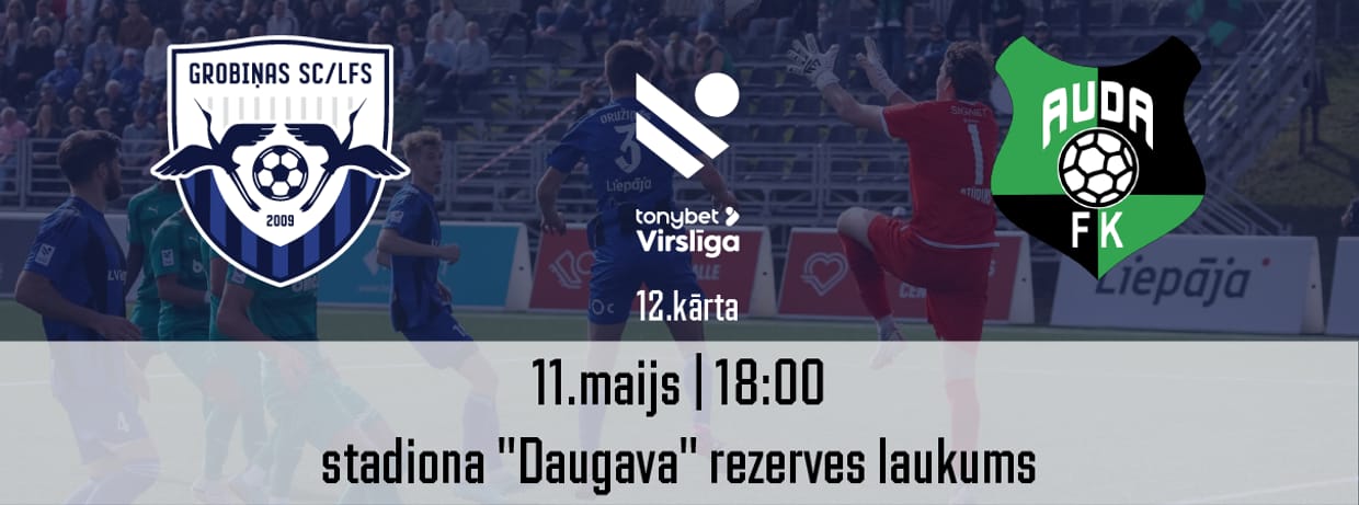 Tonybet Virslīga: Grobiņas SC/LFS - FK Auda