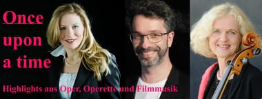 Once upon a time - Highlights aus Oper, Operette und Filmmusik